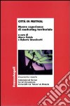 Città in festival. Nuove esperienze di marketing territoriale libro