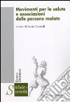 Movimenti per la salute e associazioni delle persone malate libro