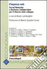 L'Impresa Web. Social networks e business collaboration per il rilancio dello sviluppo libro