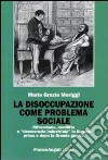 La Disoccupazione come problema sociale. Riformismo, conflitto e «democrazia industriale» in Europa prima e dopo la Grande guerra libro