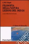 Filosofia della natura. Lezioni del 1823-1824 libro