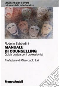 Manuale di counselling. Guida pratica per i professionisti libro
