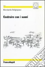 Costruire con i suoni libro