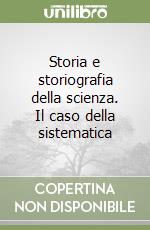 Storia e storiografia della scienza. Il caso della sistematica libro