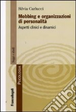 Mobbing e organizzazioni di personalità. Aspetti clinici e dinamici libro