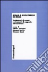 Acqua e agricoltura in Italia. Valutazioni di scenari e strumenti di supporto alle decisioni libro