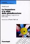 La formazione e le sfide della globalizzazione. Politiche formative e migranti adulti in Alto Adige libro di Lupoli Nicola