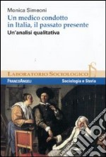 Un medico condotto in Italia, il passato presente. Un'analisi qualitativa