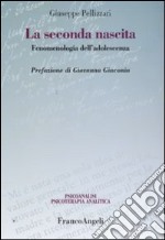 La Seconda nascita. Fenomenologia dell'adolescenza libro