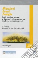 Migrazioni generi famiglie. Pratiche di escissione e dinamiche di cambiamento in alcuni contesti regionali libro