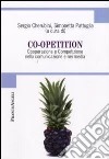 Co-opetition. Cooperazione e competizione nella comunicazione e nei media libro di Cherubini S. (cur.) Pattuglia S. (cur.)
