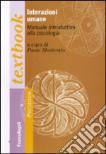 Interazioni umane. Manuale introduttivo alla psicologia