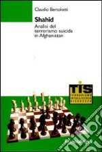 Shahid. Analisi del terrorismo suicida in Afghanistan