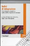 Indici di integrazione. Un'indagine empirica sulla realtà migratoria italiana libro