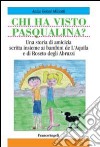 Chi ha visto Pasqualina? Ediz. italiana e inglese libro
