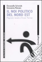 Il Noi politico del Nord Est. Migranti locali e Victor Turner