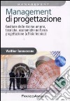 Management di progettazione. Gestione delle risorse umane, tecniche, economiche nell'area progettazione (ufficio tecnico) libro di Iannaccone Walther