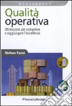 Qualità operativa. Ottimizzare per competere e raggiungere l'eccellenza