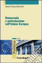 Democrazia e partecipazione nell'Unione Europea libro