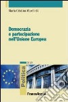 Democrazia e partecipazione nell'Unione Europea libro di Marchetti M. Cristina