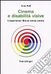 Cinema e disabilità visive. L'esperienza filmica senza colore libro