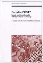 Paradise l'OST? Spunti per l'uso e l'analisi dell'Open Space Technology