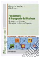 Fondamenti di ingegneria del business. Un approccio sistemico all'analisi e gestione dell'impresa