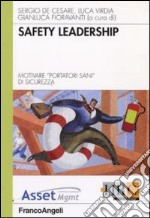 Safety leadership. Motivare i «portatori sani» di sicurezza libro