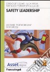 Safety leadership. Motivare i «portatori sani» di sicurezza libro di De Cesare S. (cur.) Virdia L. (cur.) Fioravanti G. (cur.)