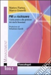 PMI a rischio zero. Guida pratica alla gestione dei rischi finanziari libro