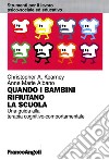 Quando i bambini rifiutano la scuola. Una guida alla terapia cognitivo-comportamentale libro