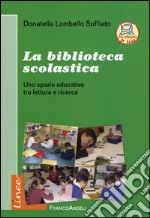 La Biblioteca scolastica. Uno spazio educativo tra lettura e ricerca