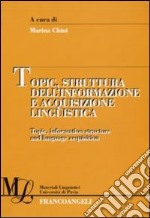 Topic, struttura dell'informazione e acquisizione linguistica