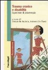 Trauma cranico e disabilità. Esperienze di psicoterapia libro