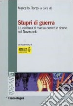 Stupri di guerra. La violenza di massa contro le donne nel Novecento libro