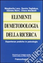 Elementi di metodologia della ricerca. Esperienze pratiche in psicologia libro