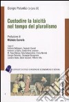 Custodire la laicità nel tempo del pluralismo libro di Palumbo G. (cur.)