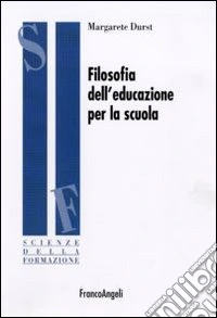 Filosofia dell'educazione per la scuola libro
