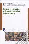 Lavoro di comunità e intervento sociale interculturale libro