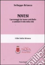 Novesi. I personaggi che hanno contribuito a cambiare il volto della città libro