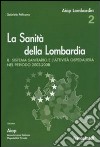 La Sanità della Lombardia. Il sistema sanitario e l'attività ospedaliera nel periodo 2003-2008 libro