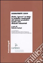 Ecodistretti 2009. Made «green» in Italy: le politiche ambientali dei sistemi produttivi locali e dei distretti industriali libro