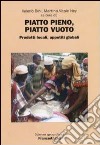 Piatto pieno, piatto vuoto. Prodotti locali, appetiti globali. Atti della 3ª Giornata di studi «Le ricchezze dell'Africa». (Milano, 2 aprile, 2008) libro