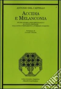 Accidia e melanconia. Studio storico-fenomenologico su fonti cristiane dell'antico testamento a Tommaso D'Aquino libro