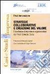 Strategie coll@borative e creazioni di valore. Esperienze di imprese e organizzazioni del Friuli Venezia Giulia libro