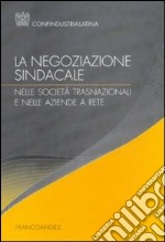 La Negoziazione sindacale nelle società trasnazionali e nelle aziende a rete