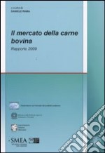 Il Mercato della carne bovina. Rapporto 2009 libro