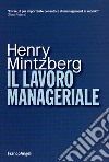 Il lavoro manageriale libro di Mintzberg Henry