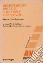 Segretariato sociale e riforma dei servizi. Percorsi di valutazione libro