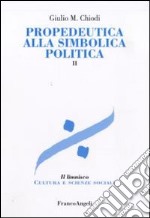 Propedeutica alla simbolica politica. Vol. 2 libro